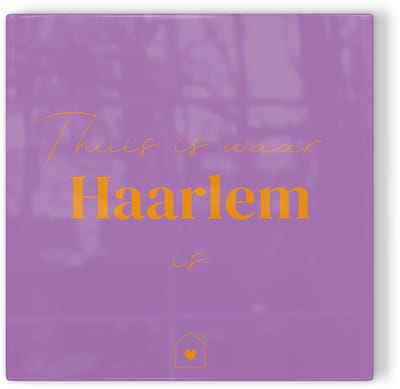 Tegeltje Thuis is waar Haarlem is - paars oranje - tegeltje stad - tegeltje met tekst