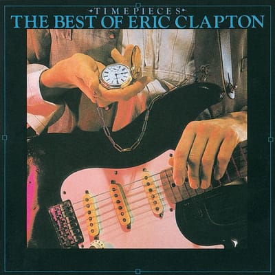 Timepieces: The Best Of Eric Clapton - Eric Clapton
