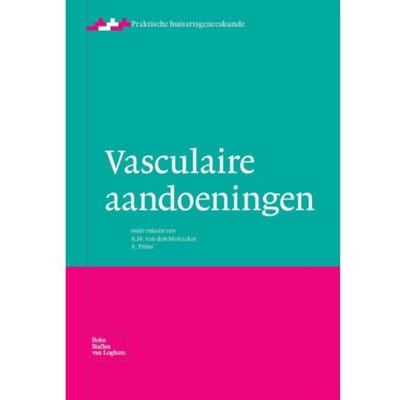Vasculaire Aandoeningen - Praktische Huisartsgeneeskunde - A.H. van den Meiracker