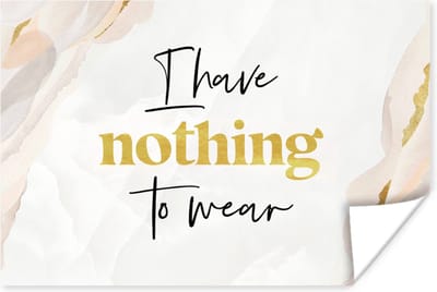 Poster Kids - Quotes - I have nothing to wear - Kleding - 180x120 cm XXL