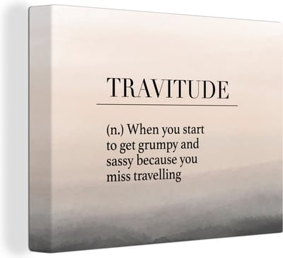 Canvas Schilderij Spreuken - Quotes - When you start to get grumpy and sassy because you miss travelling - Travitude - 40x30 cm - Wanddecoratie