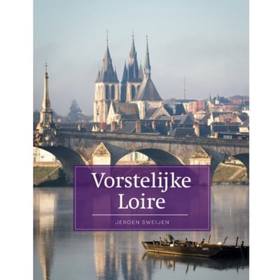 Vorstelijke Loire - Jeroen Sweijen