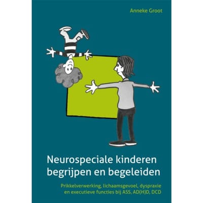 Neurospeciale Kinderen Begrijpen En Begeleiden - Anneke Groot