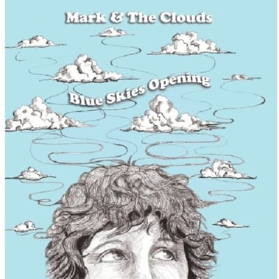 Mark & The Clouds - Blue Skies Opening (CD)