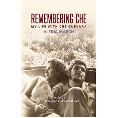 Remembering Che - Aleida March