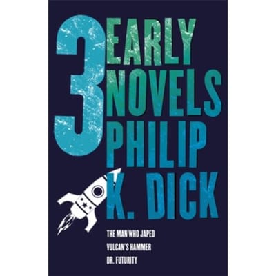 Three Early Novels - Philip K Dick