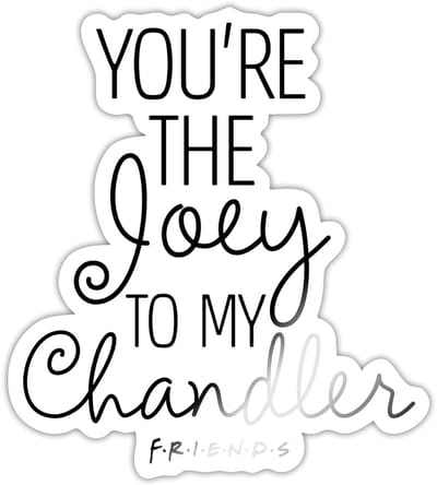 Friends Joey To My Chandler Sticker maat S (10 x 10 cm)