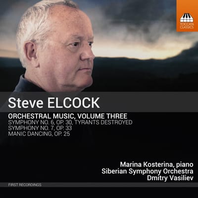 Marina Kosterina, Siberian Symphony Orchestra, Dmitry Vasiliev - Elcock: Orchestral Music, Volume Three (CD)