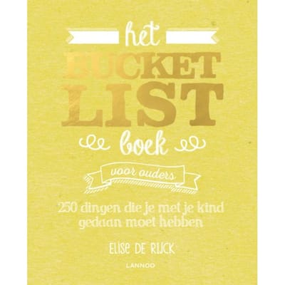 Het Bucketlist Boek Voor Ouders - Bucketlist - Elise de Rijck