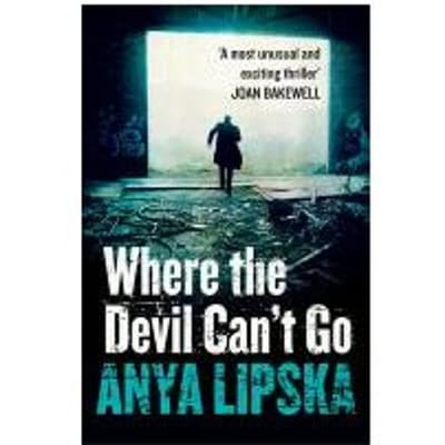 Where The Devil Can't Go - Anya Lipska