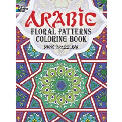 Arabic Floral Patterns Coloring Book - Dover Design Coloring Books - Nick Crossling