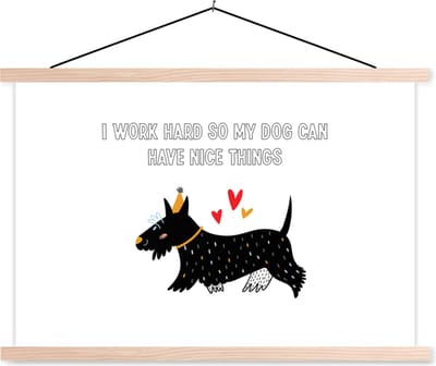 Posterhanger incl. Poster 90x60 cm - Schoolplaat - Spreuken - Quotes - I work hard so my dog can have nice things - Honden - Textielposter - Blanke latten