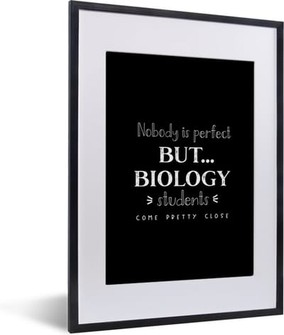 Fotolijst incl. Poster Zwart Wit- Biologie - Studenten - Zwart wit - Quotes - 30x40 cm - Posterlijst