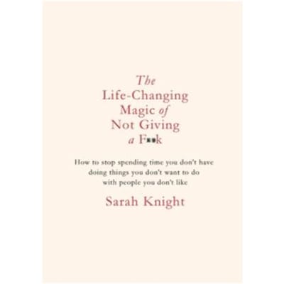 The life-changing magic of not giving a f**k : gift edition - Sarah Knight