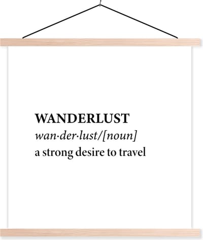 Posterhanger incl. Poster 40x40 cm - Schoolplaat - Spreuken - Quotes - A strong desire to travel - Wanderlust - Reis - Textielposter - Blanke latten