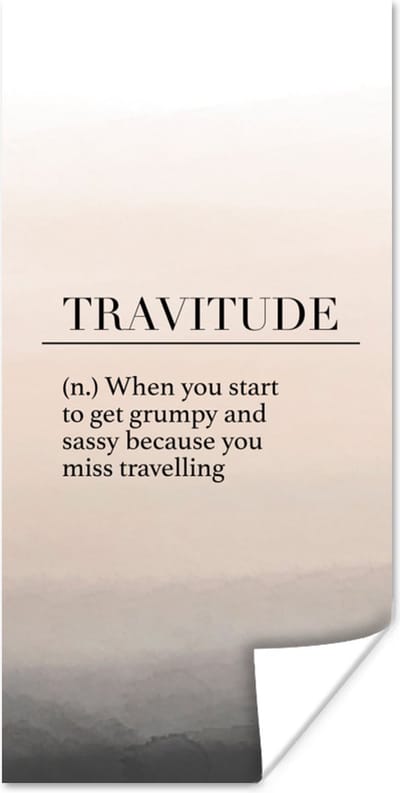 Poster Spreuken - Quotes - When you start to get grumpy and sassy because you miss travelling - Travitude - 80x160 cm