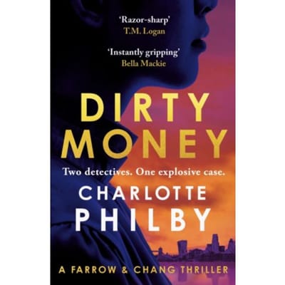 Dirty Money - Farrow & Chang Thrillers - Charlotte Philby