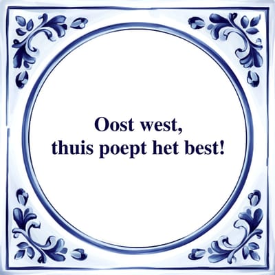 Spreuk Tegel - Thuis Poept het Best - Tegeltjeswijsheid - Kado