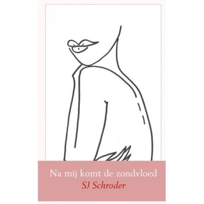 Na Mij Komt De Zondvloed - SJ Schroder