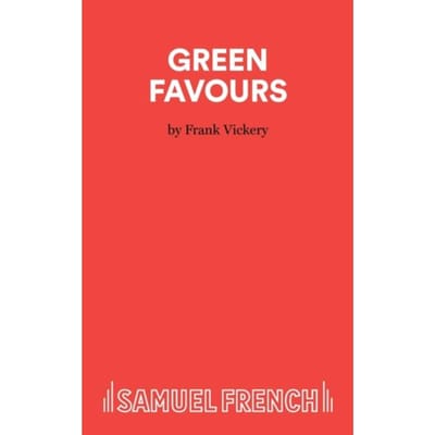 Green Favours - Acting Edition S. - Frank Vickery