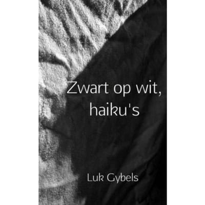 Zwart Op Wit, Haiku's - Luk Gybels