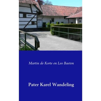 Pater Karel Wandeling - Martin de Korte