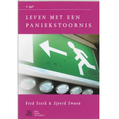 Leven Met Een Paniekstoornis - Van A Tot Ggz - Fred Sterk