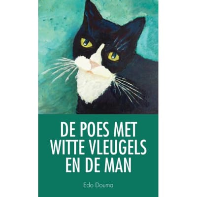 De Poes Met Witte Vleugels En De Man - Edo Douma