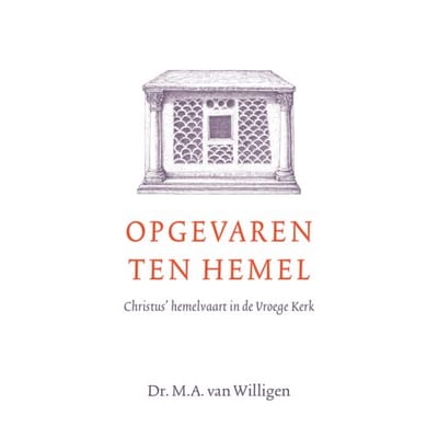 Opgevaren Ten Hemel - Dr M.A. van Willigen