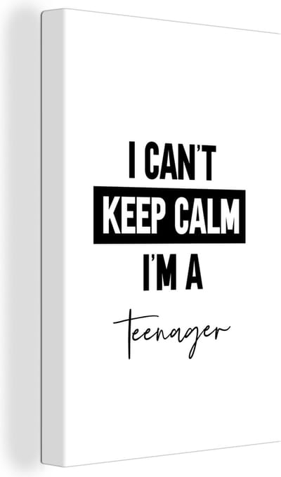 Canvas Schilderij Kids - Spreuken - Zwart - Wit - Quotes - I can't keep calm i'm a teenager - 20x30 cm - Wanddecoratie