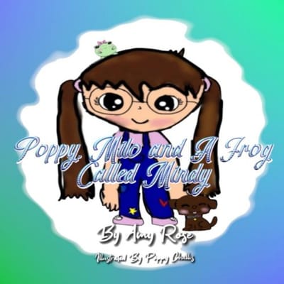 Poppy, Milo And A Frog Called Mindy - Amy Rose
