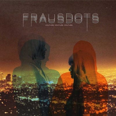 Frausdots - Couture Couture Couture (CD)