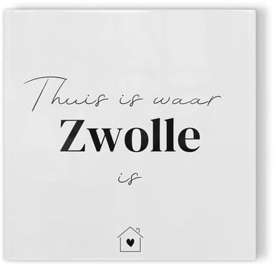 Tegeltje Thuis is waar Zwolle is - wit zwart - tegeltje stad - tegeltje met tekst