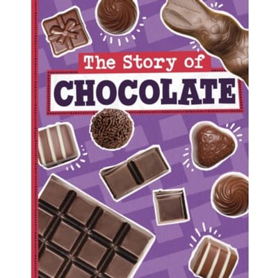 The Story Of Chocolate - Stories Of Everyday Things - Koster, Gloria