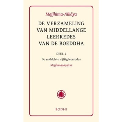 Majjhima-Nikaya / 2 De Middelste Vijftig Leerredes (Majjhimapannasa) - Pali-Canon - Sutta Pitaka