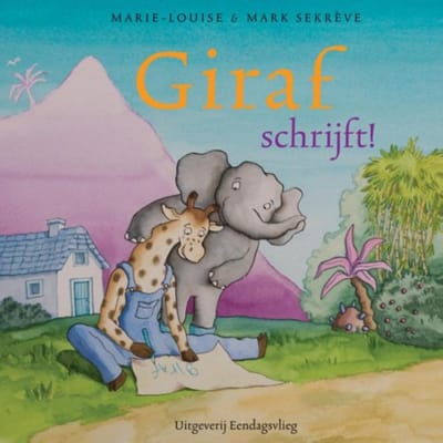 Giraf Schrijft! - Giraf - Marie-Louise Sekrève