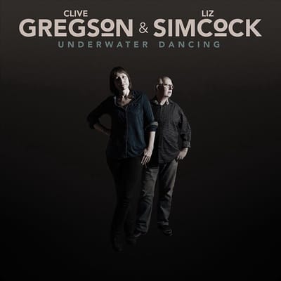 Clive Gregson & Liz Simcock - Underwater Dancing (CD)