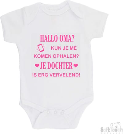 100% katoenen Romper "Hallo oma kun je me komen ophalen, Je dochter is vervelend" Meisjes Katoen Wit/roze Maat 62/68