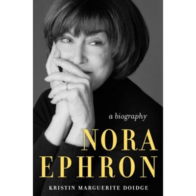 Nora ephron : a biography - Kristin Marguerite Doidge