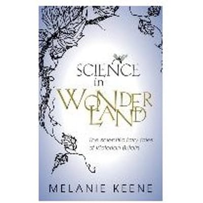 Science In Wonderland - Melanie (Graduate Tutor and Rese