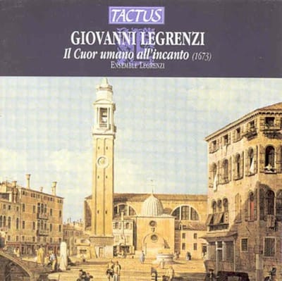 Carola Freddi, Paolo Costa, Mario Cecchetti - Legrenzi: Il Cuore Umano All Incant (CD)