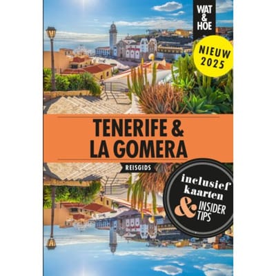 Tenerife & La Gomera - Wat & Hoe Reisgids - Wat & Hoe reisgids