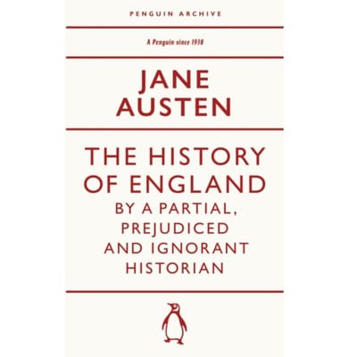 The History Of England By A Partial, Prejudiced And Ignorant Historian - Penguin - Jane Austen