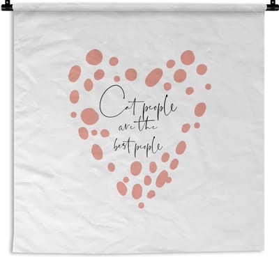 Wandkleed - Wanddoek - Quotes - Katten - Spreuken - Cat people are the best people - 180x180 cm - Wandtapijt