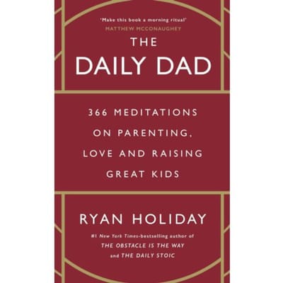 The Daily Dad - Ryan Holiday
