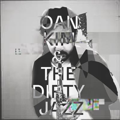 Oan Kim & The Dirty Jazz - Oan Kim & The Dirty Jazz (CD)