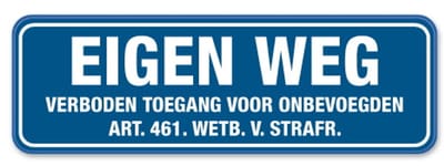 Bord Eigen Weg - Verboden toegang voor onbevoegden - blauw - Weerbestendig Aluminium - 40x15 cm - Bevestiging: Zonder bevestiging (alleen het bord)
