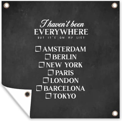 Tuin poster Spreuken - Quotes - I haven't been everywhere but it's on my list - Parijs - 200x200 cm - Tuindoek