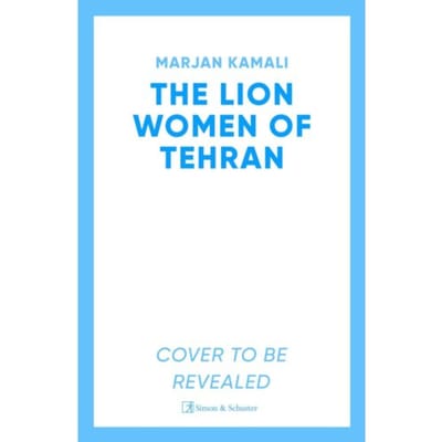 The Lion Women Of Tehran - Marjan Kamali