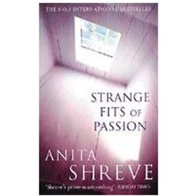 Strange Fits Of Passion - Anita Shreve